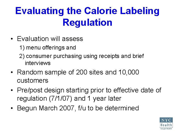 Evaluating the Calorie Labeling Regulation • Evaluation will assess 1) menu offerings and 2)