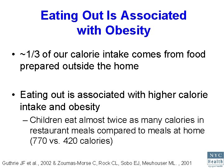 Eating Out Is Associated with Obesity • ~1/3 of our calorie intake comes from