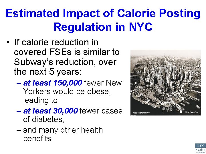 Estimated Impact of Calorie Posting Regulation in NYC • If calorie reduction in covered