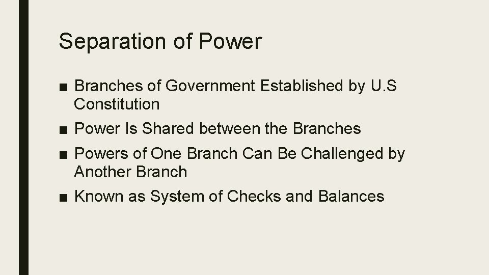 Separation of Power ■ Branches of Government Established by U. S Constitution ■ Power