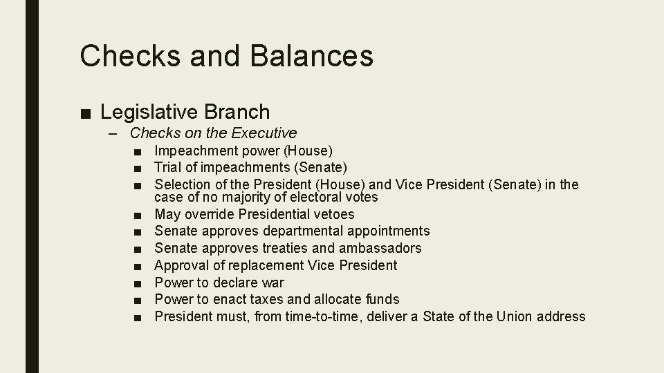 Checks and Balances ■ Legislative Branch – Checks on the Executive ■ Impeachment power