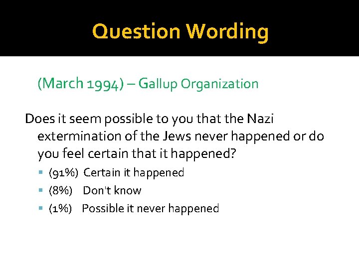 Question Wording (March 1994) – Gallup Organization Does it seem possible to you that Question Wording (March 1994) – Gallup Organization Does it seem possible to you that