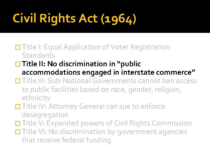 Civil Rights Act (1964) � Title I: Equal Application of Voter Registration Standards � Civil Rights Act (1964) � Title I: Equal Application of Voter Registration Standards �