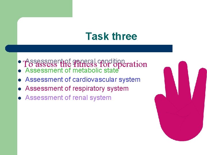 Task three l l l Assessment of general To assess the fitnesscondition for operation