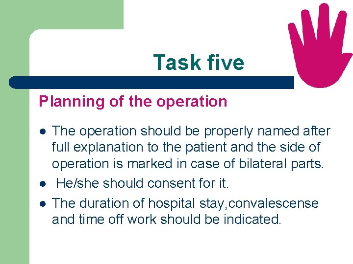 Task five Planning of the operation l l l The operation should be properly