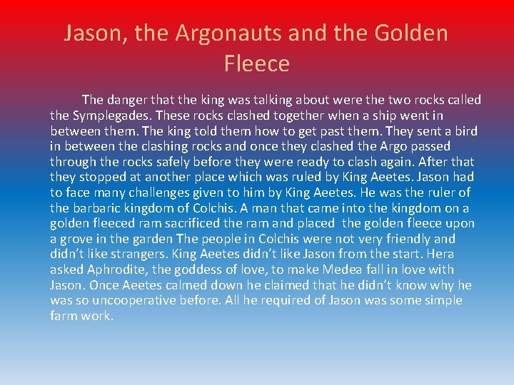 Jason, the Argonauts and the Golden Fleece The danger that the king was talking