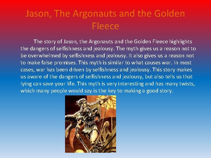 Jason, The Argonauts and the Golden Fleece The story of Jason, the Argonauts and