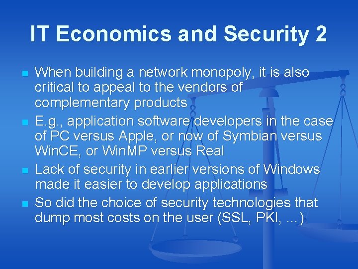 IT Economics and Security 2 n n When building a network monopoly, it is