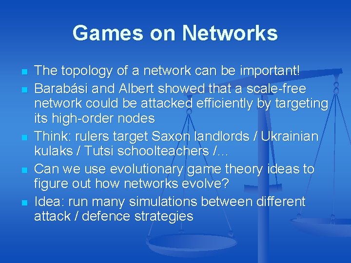 Games on Networks n n n The topology of a network can be important!