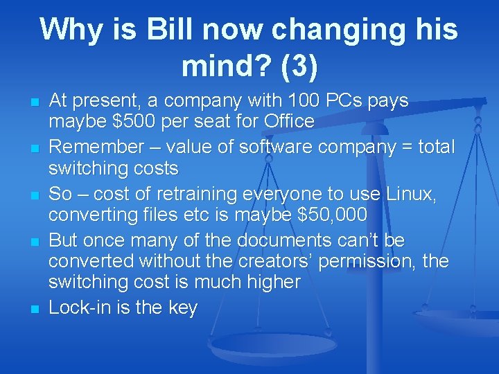 Why is Bill now changing his mind? (3) n n n At present, a