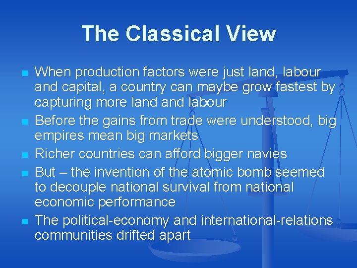 The Classical View n n n When production factors were just land, labour and