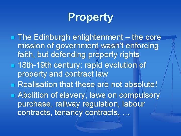 Property n n The Edinburgh enlightenment – the core mission of government wasn’t enforcing