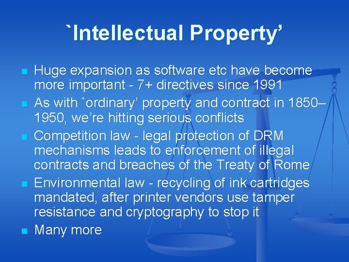 `Intellectual Property’ n n n Huge expansion as software etc have become more important