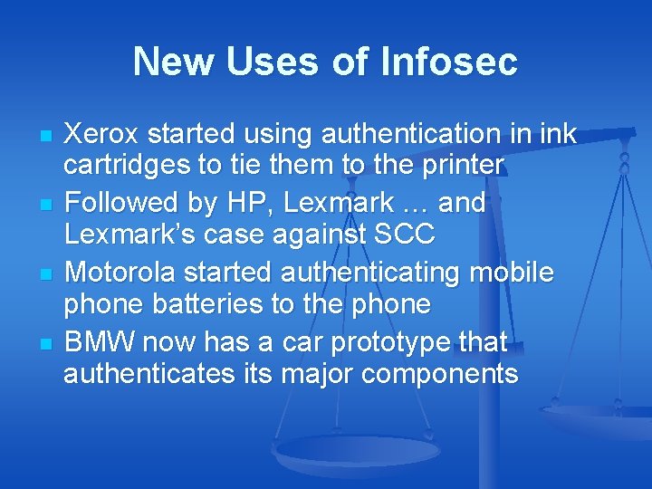 New Uses of Infosec n n Xerox started using authentication in ink cartridges to