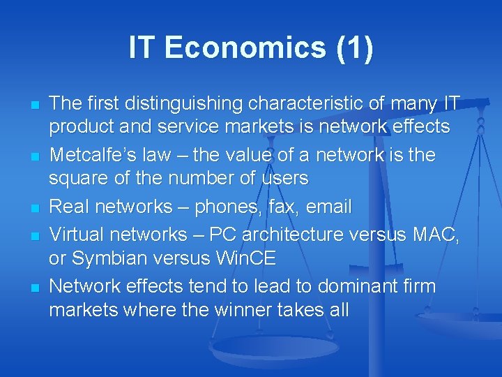 IT Economics (1) n n n The first distinguishing characteristic of many IT product