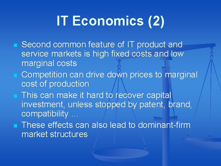 IT Economics (2) n n Second common feature of IT product and service markets