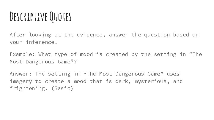 Descriptive Quotes After looking at the evidence, answer the question based on your inference.