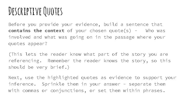 Descriptive Quotes Before you provide your evidence, build a sentence that contains the context