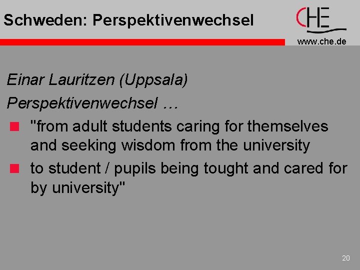 Schweden: Perspektivenwechsel www. che. de Einar Lauritzen (Uppsala) Perspektivenwechsel … < "from adult students