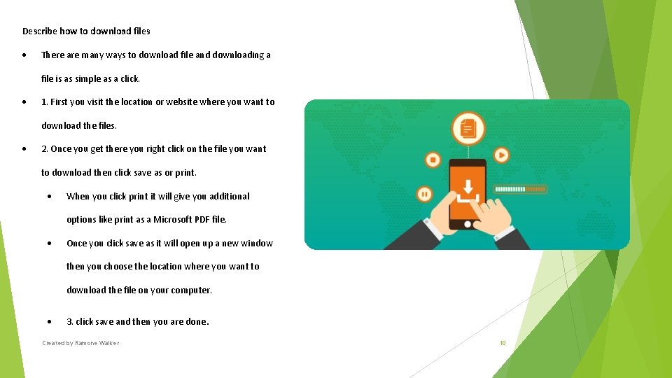 Describe how to download files There are many ways to download file and downloading