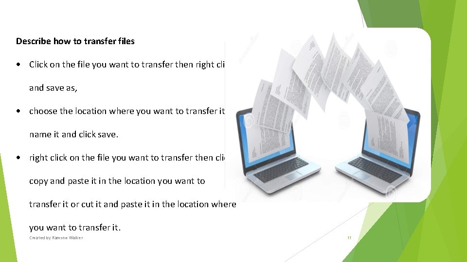 Describe how to transfer files Click on the file you want to transfer then