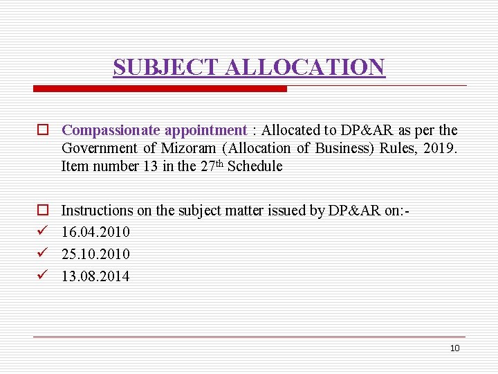 SUBJECT ALLOCATION o Compassionate appointment : Allocated to DP&AR as per the Government of