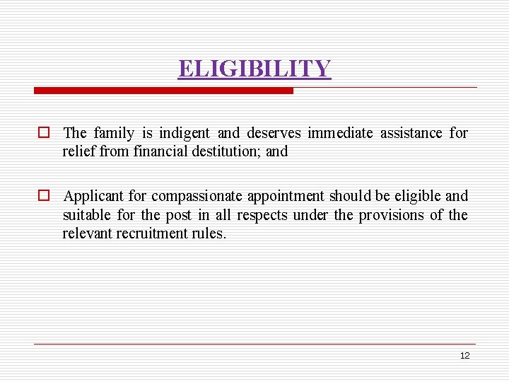 ELIGIBILITY o The family is indigent and deserves immediate assistance for relief from financial