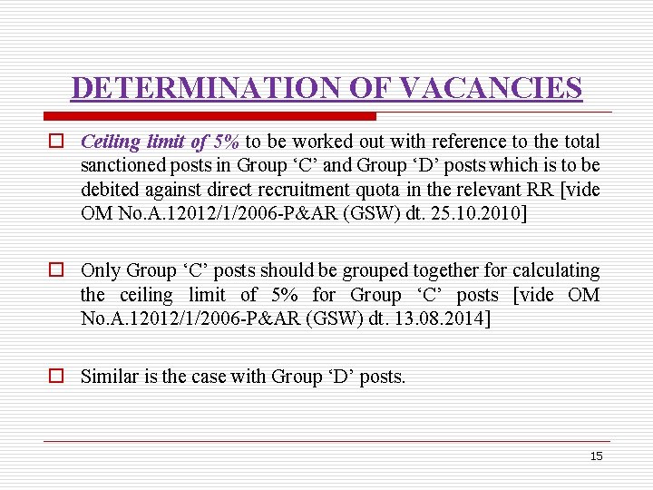DETERMINATION OF VACANCIES o Ceiling limit of 5% to be worked out with reference