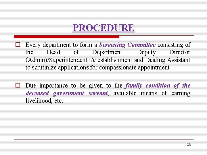 PROCEDURE o Every department to form a Screening Committee consisting of the Head of
