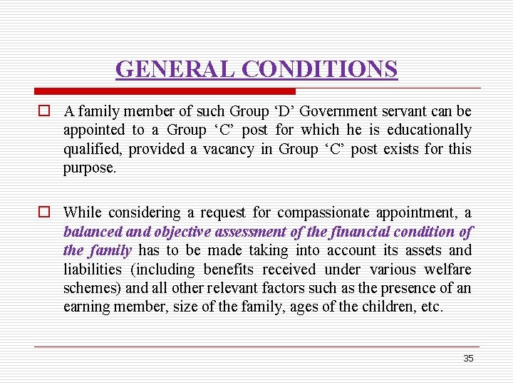 GENERAL CONDITIONS o A family member of such Group ‘D’ Government servant can be