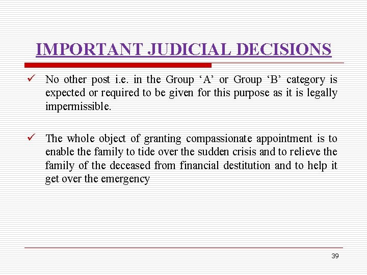 IMPORTANT JUDICIAL DECISIONS ü No other post i. e. in the Group ‘A’ or