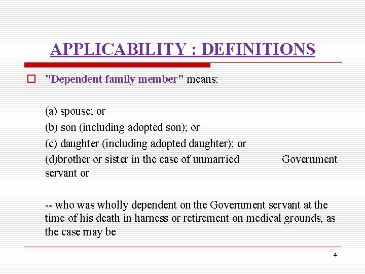 APPLICABILITY : DEFINITIONS o "Dependent family member" means: (a) spouse; or (b) son (including