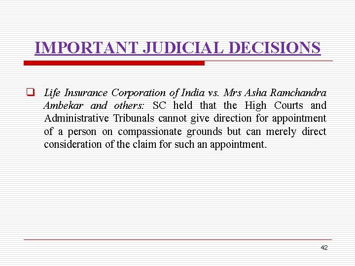 IMPORTANT JUDICIAL DECISIONS q Life Insurance Corporation of India vs. Mrs Asha Ramchandra Ambekar