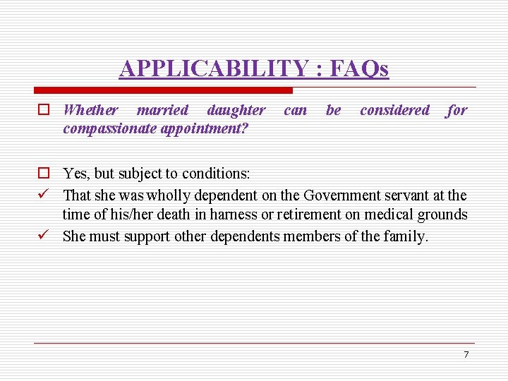 APPLICABILITY : FAQs o Whether married daughter compassionate appointment? can be considered for o