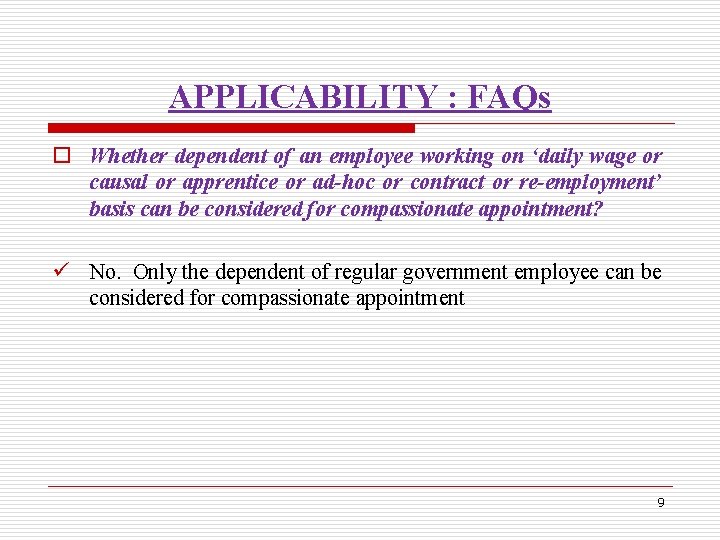 APPLICABILITY : FAQs o Whether dependent of an employee working on ‘daily wage or