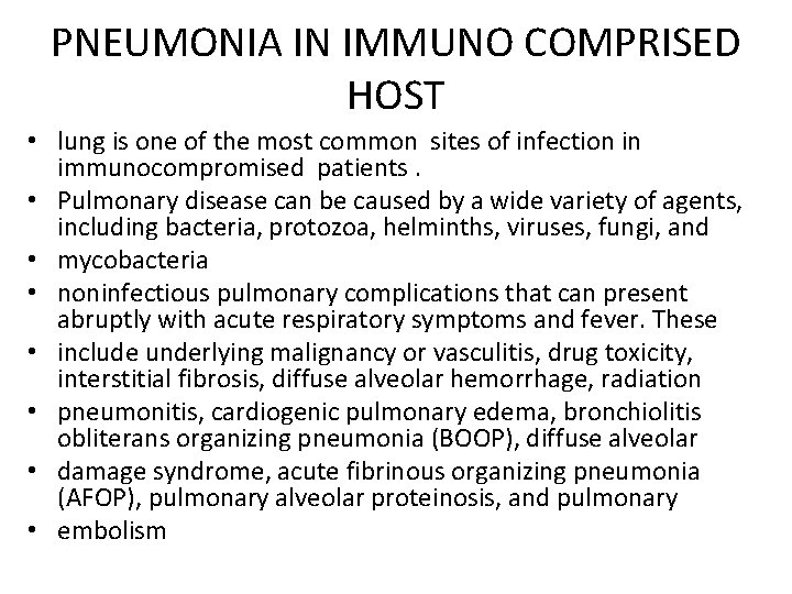 PNEUMONIA IN IMMUNO COMPRISED HOST • lung is one of the most common sites