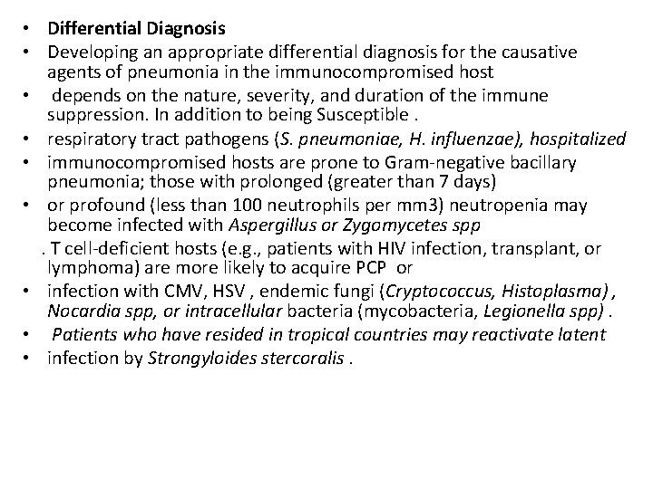  • Differential Diagnosis • Developing an appropriate differential diagnosis for the causative agents