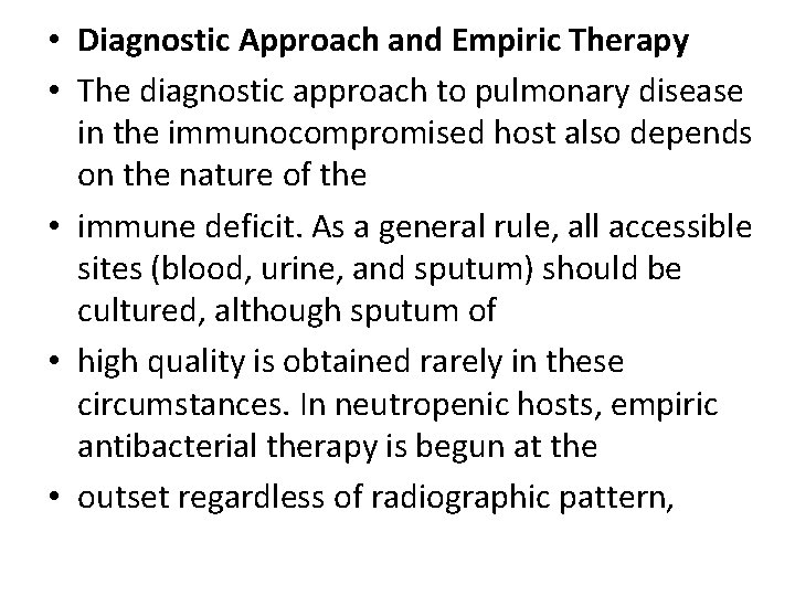  • Diagnostic Approach and Empiric Therapy • The diagnostic approach to pulmonary disease