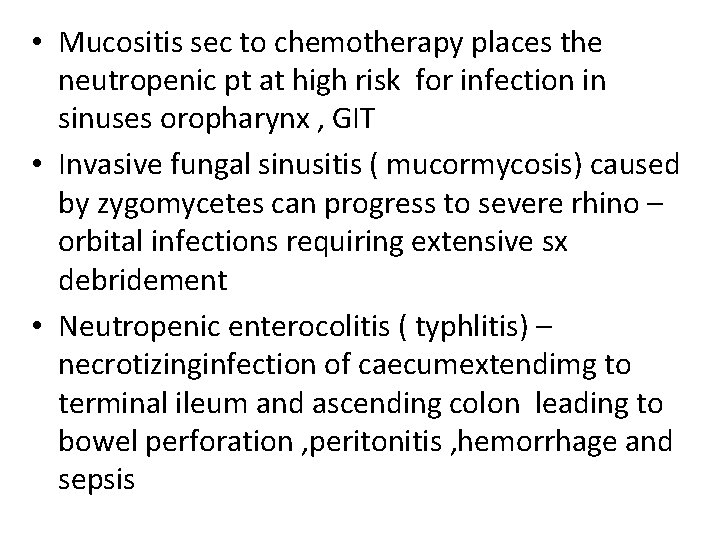  • Mucositis sec to chemotherapy places the neutropenic pt at high risk for