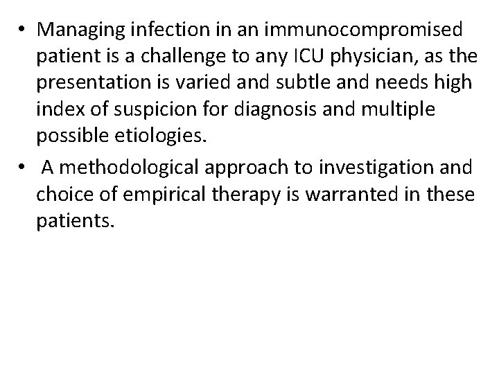  • Managing infection in an immunocompromised patient is a challenge to any ICU