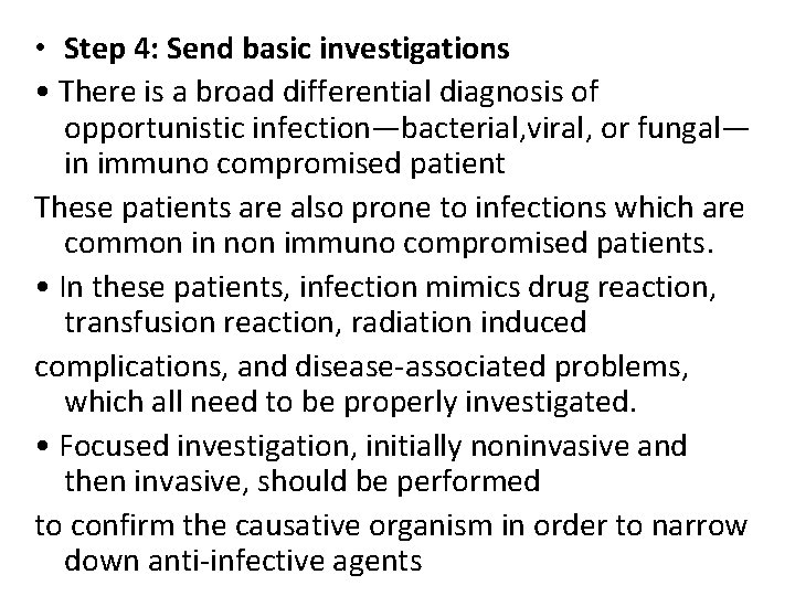  • Step 4: Send basic investigations • There is a broad differential diagnosis