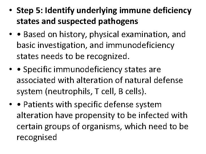  • Step 5: Identify underlying immune deficiency states and suspected pathogens • •