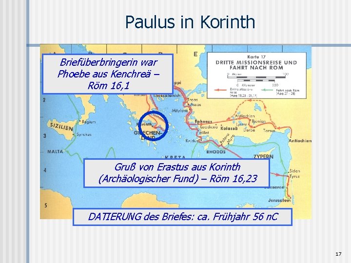 Paulus in Korinth Briefüberbringerin war Phoebe aus Kenchreä – Röm 16, 1 Gruß von
