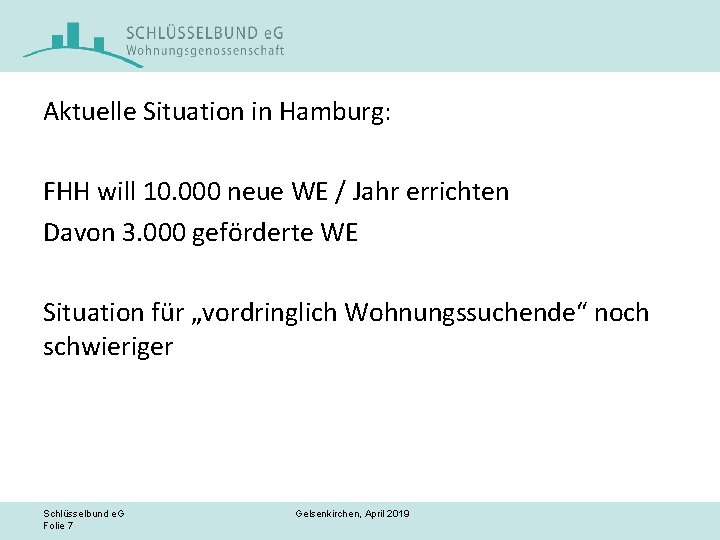 Aktuelle Situation in Hamburg: FHH will 10. 000 neue WE / Jahr errichten Davon