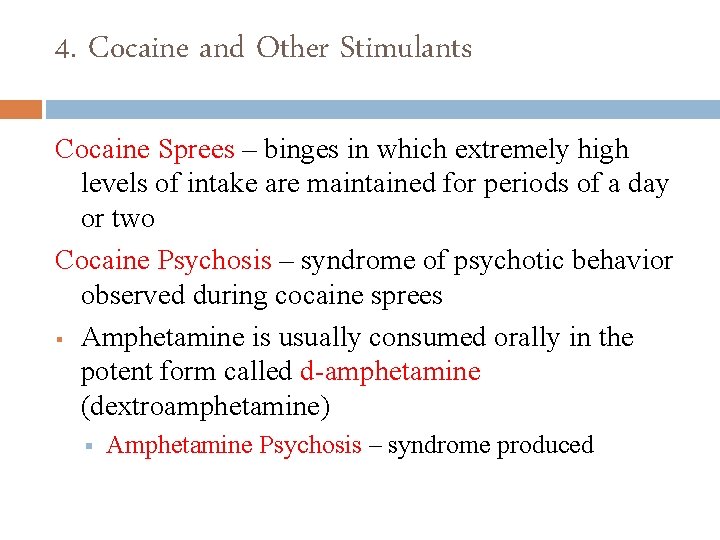 4. Cocaine and Other Stimulants Cocaine Sprees – binges in which extremely high levels