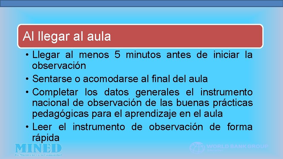 Al llegar al aula • Llegar al menos 5 minutos antes de iniciar la