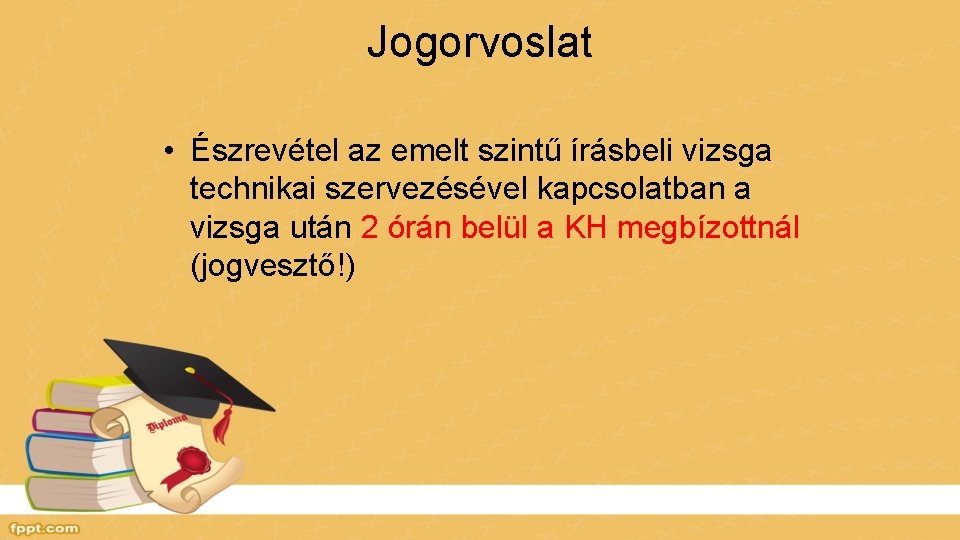 Jogorvoslat • Észrevétel az emelt szintű írásbeli vizsga technikai szervezésével kapcsolatban a vizsga után