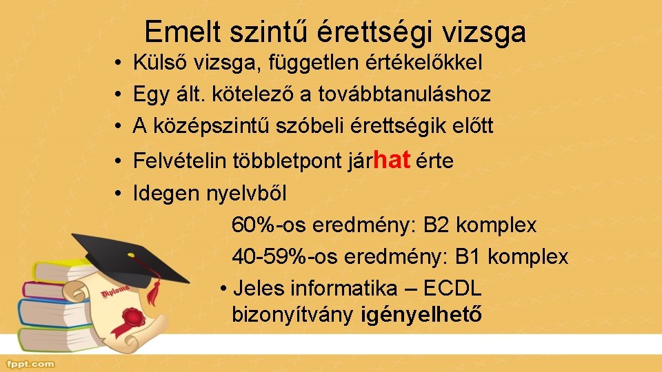 Emelt szintű érettségi vizsga • Külső vizsga, független értékelőkkel • Egy ált. kötelező a