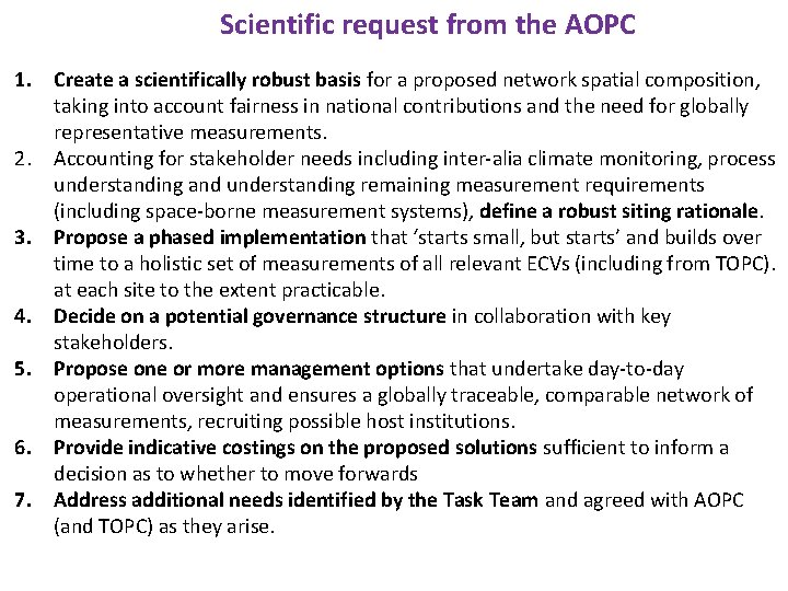 Scientific request from the AOPC 1. Create a scientifically robust basis for a proposed