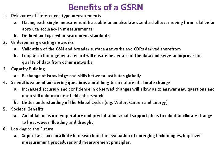 Benefits of a GSRN 1. Relevance of “reference”-type measurements a. Having each single measurement